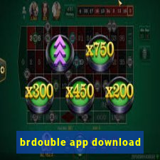 brdouble app download